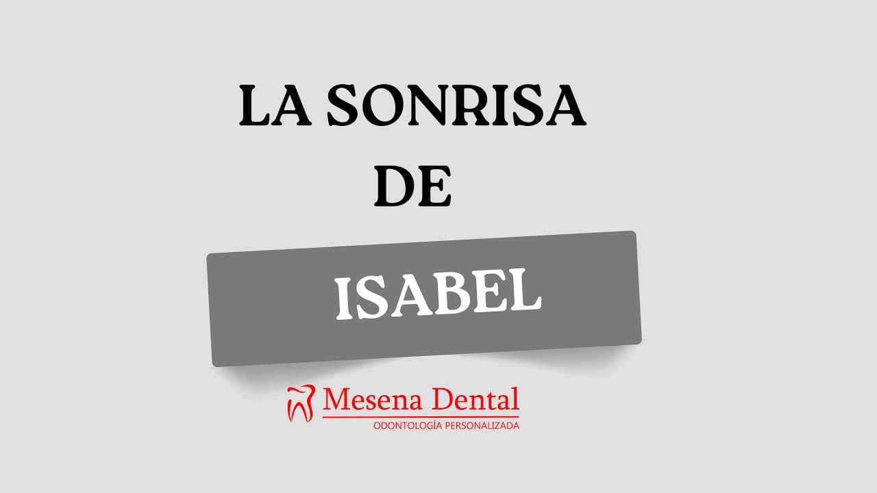 Testimonio en vídeo de Isabel, paciente de Mesena Dental